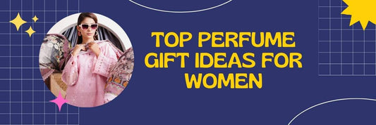 Top Perfume Gift Ideas for Women on Special Occasions